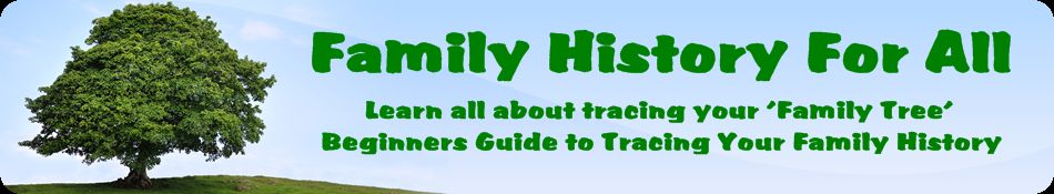 Family History For All. Learn all about tracing your family tree. Beginners guide to tracing your family history